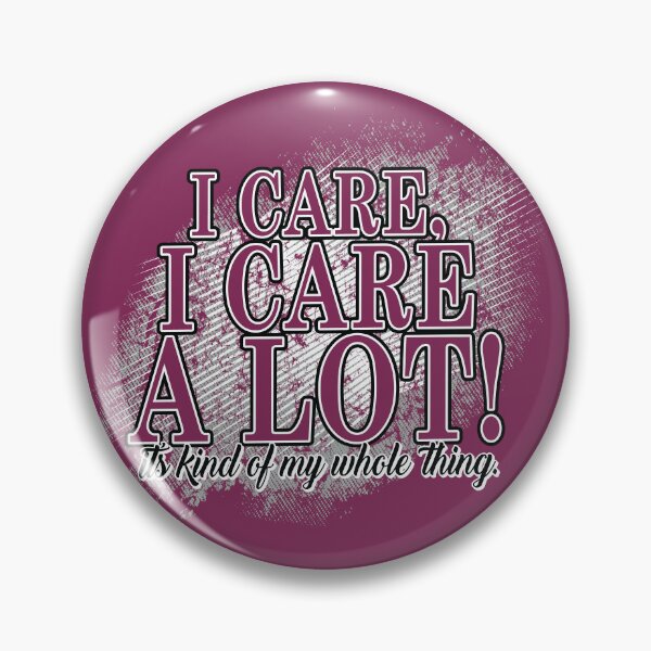 Item preview, I Care, I Care A Lot! It's kind of my whole thing designed and sold by ZZDeZignZ.