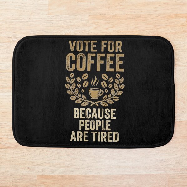 Item preview, Vote For The Coffee Because People Are Tired | Funny Gifts For Coffee Lovers and Political Parody designed and sold by BrokenLabel.