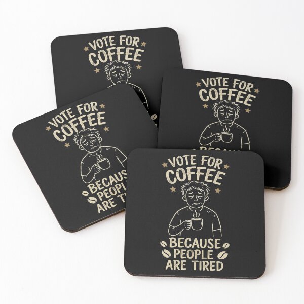 Item preview, Vote For The Coffee Because People Are Tired | Funny Gifts For Coffee Lovers and Political Parody designed and sold by BrokenLabel.