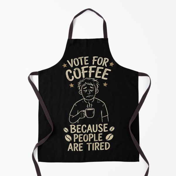 Item preview, Vote For The Coffee Because People Are Tired | Funny Gifts For Coffee Lovers and Political Parody designed and sold by BrokenLabel.