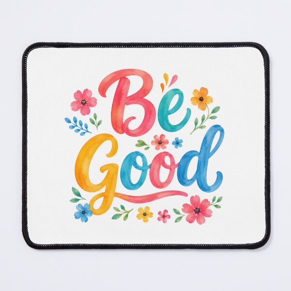 Item preview, Be Good designed and sold by nimmitrends.