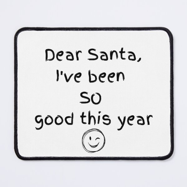 Item preview, Dear Santa I’ve Been So Good This Year Funny Christmas Design designed and sold by Rick and Jess.