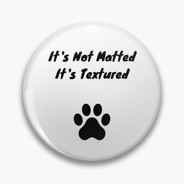 Item preview, It's Not Matted It's Textured - Funny Dog Groomer designed and sold by GroomerGoods.