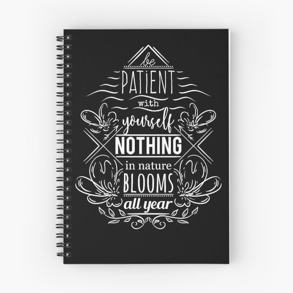 Item preview, Be Patient With Yourself Nothig in Nature Blooms All Year designed and sold by Ding-One.