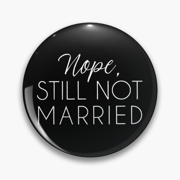 Item preview, Nope Still Not Married Funny Relationship Status Quote designed and sold by nayafiknania.