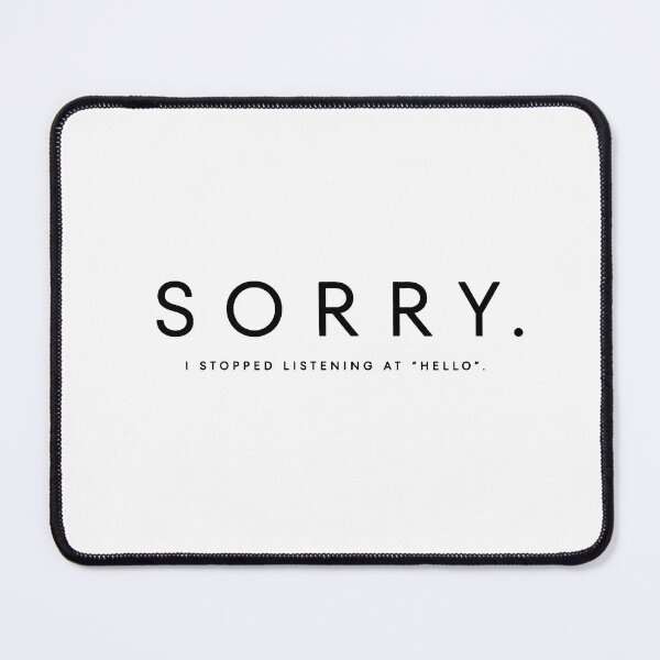 Item preview, Sorry. I stopped Listening at "Hello" designed and sold by Cavalier-org.