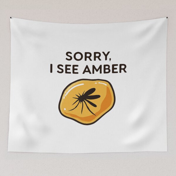 Item preview, Sorry I See Amber Gift Idea For Amber Hunters designed and sold by Glitch-Cult.