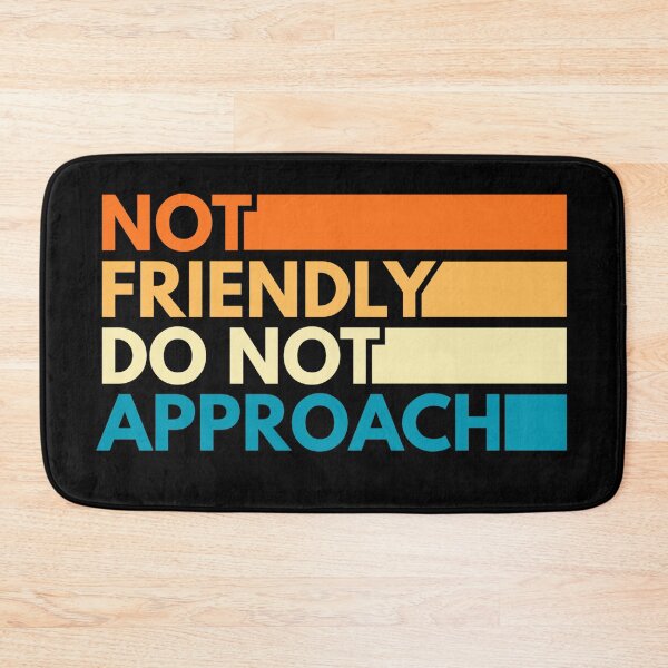 Item preview, Not Friendly Do Not Approach designed and sold by Dondonmart.