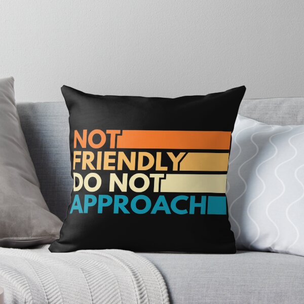 Item preview, Not Friendly Do Not Approach designed and sold by Dondonmart.