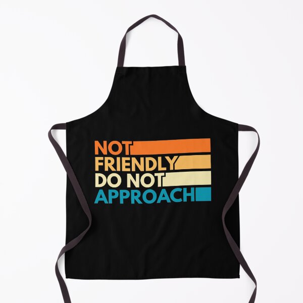 Item preview, Not Friendly Do Not Approach designed and sold by Dondonmart.