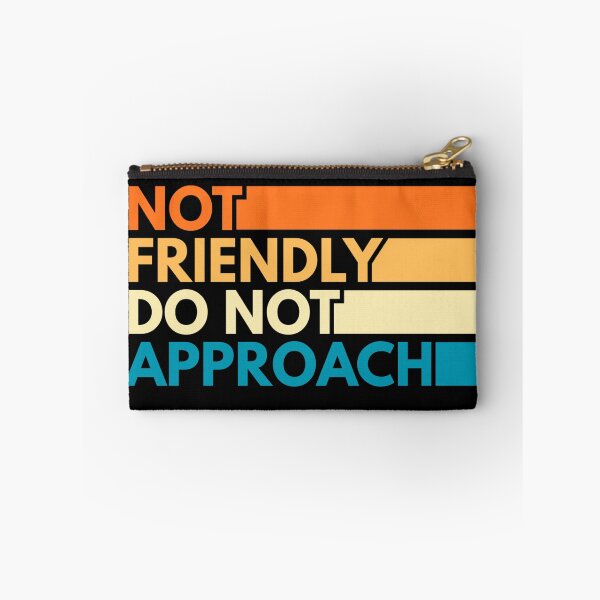 Item preview, Not Friendly Do Not Approach designed and sold by Dondonmart.