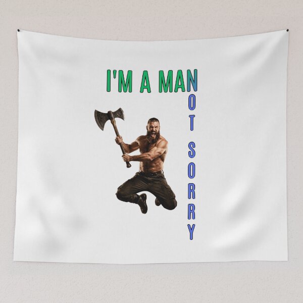 Item preview, I'm a man, Not Sorry designed and sold by Goode-sense2025.