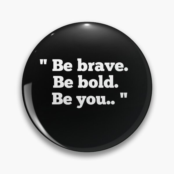 Item preview, Be Brave. Be Bold. Be You designed and sold by AnanthDesign.