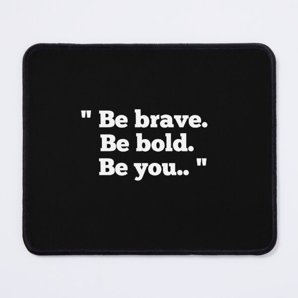 Item preview, Be Brave. Be Bold. Be You designed and sold by AnanthDesign.
