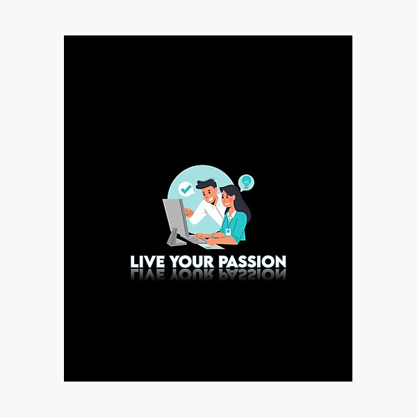 Item preview, Live Your Passion designed and sold by AnanthDesign.