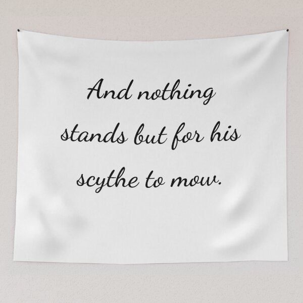 Item preview, “And nothing stands but for his scythe to mow.” - handwriting black designed and sold by ariksworld.