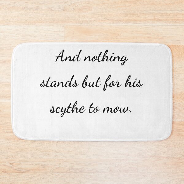Item preview, “And nothing stands but for his scythe to mow.” - handwriting black designed and sold by ariksworld.