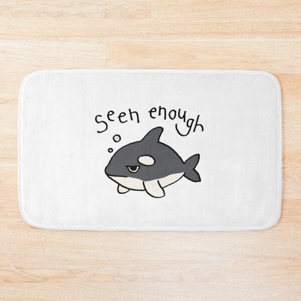 Item preview, Cute Orca Meme I’ve Seen Enough designed and sold by littleworldpp.