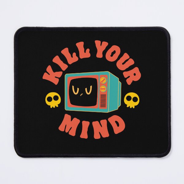 Item preview, Kill Your Mind designed and sold by Artthree.
