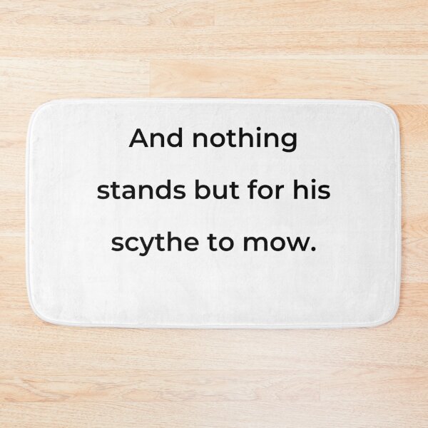 Item preview, “And nothing stands but for his scythe to mow.” - print black designed and sold by ariksworld.