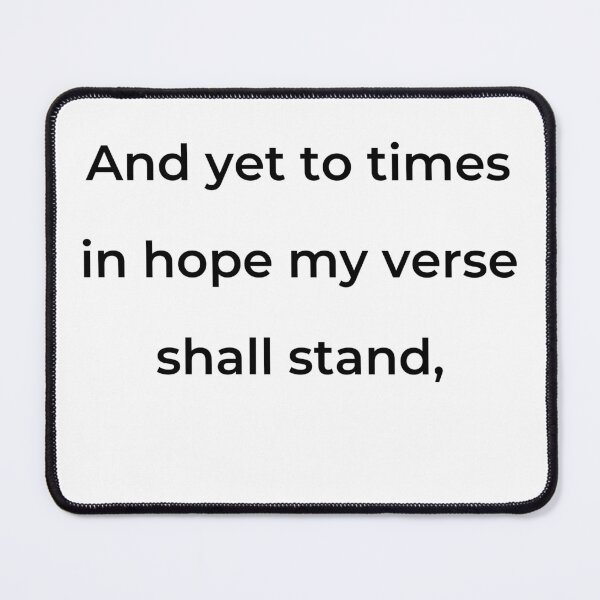 Item preview, “And yet to times in hope my verse shall stand,” - print black designed and sold by ariksworld.