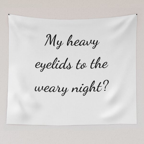 Item preview, “My heavy eyelids to the weary night?” - handwriting black designed and sold by ariksworld.