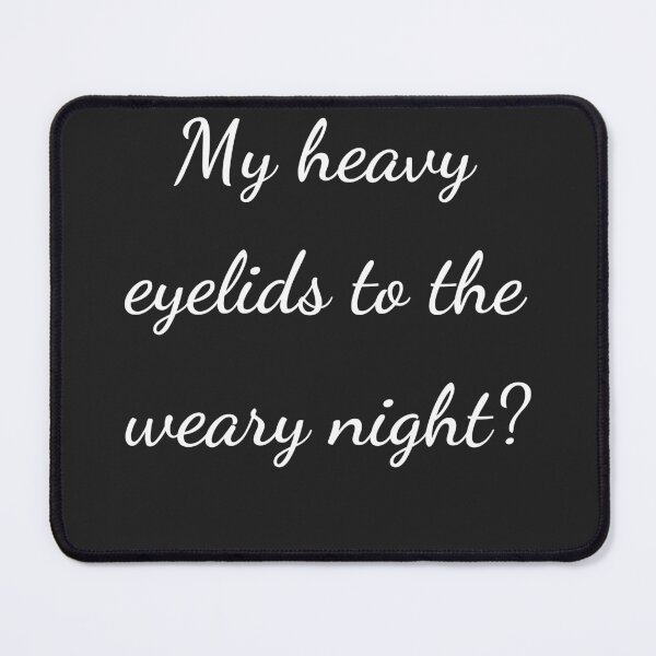 Item preview, “My heavy eyelids to the weary night?” - handwriting white designed and sold by ariksworld.