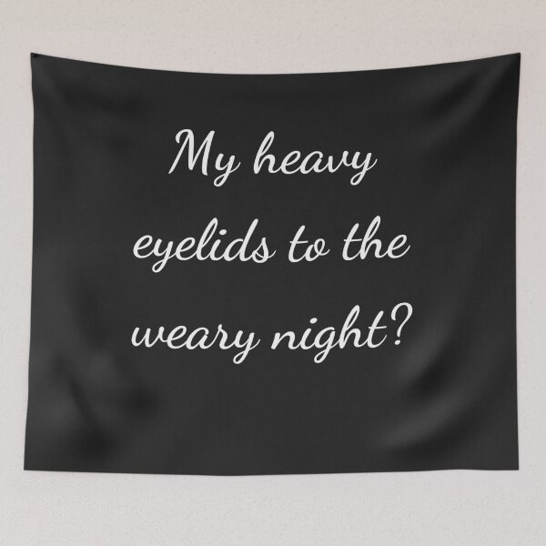Item preview, “My heavy eyelids to the weary night?” - handwriting white designed and sold by ariksworld.
