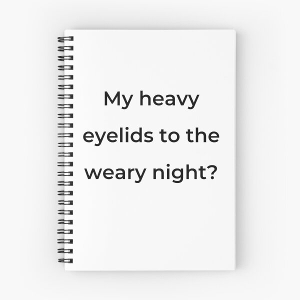 Item preview, “My heavy eyelids to the weary night?” - print black designed and sold by ariksworld.