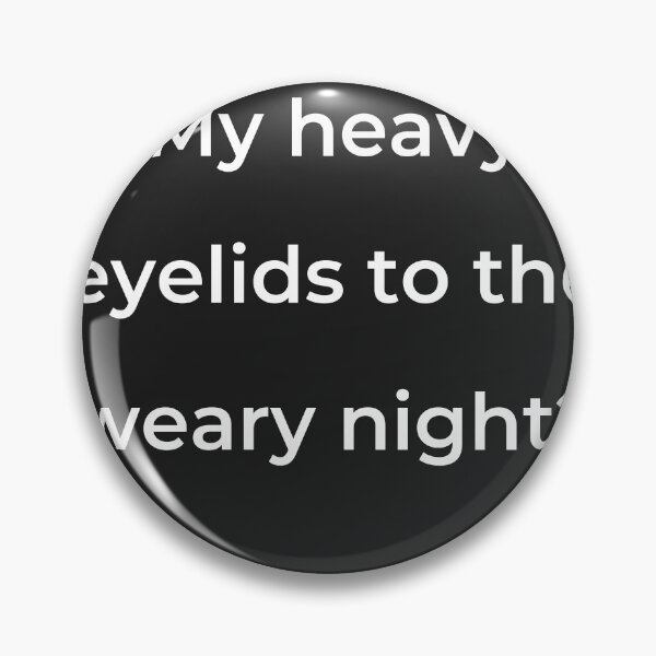 Item preview, “My heavy eyelids to the weary night?” - print white designed and sold by ariksworld.