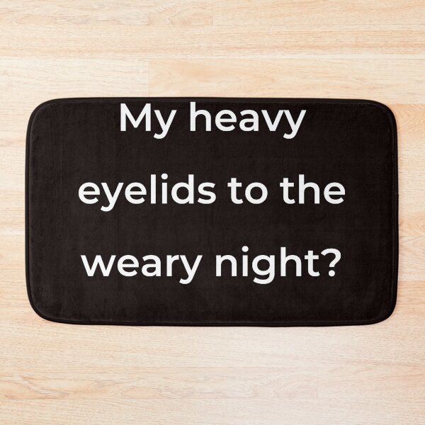 Item preview, “My heavy eyelids to the weary night?” - print white designed and sold by ariksworld.
