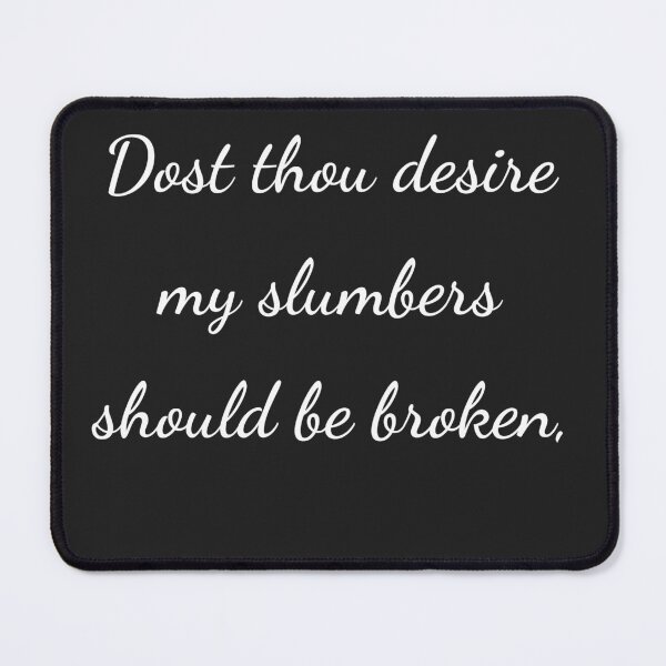 Item preview, “Dost thou desire my slumbers should be broken,” - handwriting white designed and sold by ariksworld.