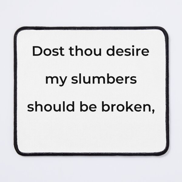 Item preview, “Dost thou desire my slumbers should be broken,” - print black designed and sold by ariksworld.