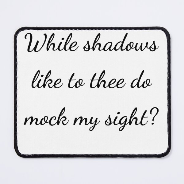 Item preview, “While shadows like to thee do mock my sight?” - handwriting black designed and sold by ariksworld.