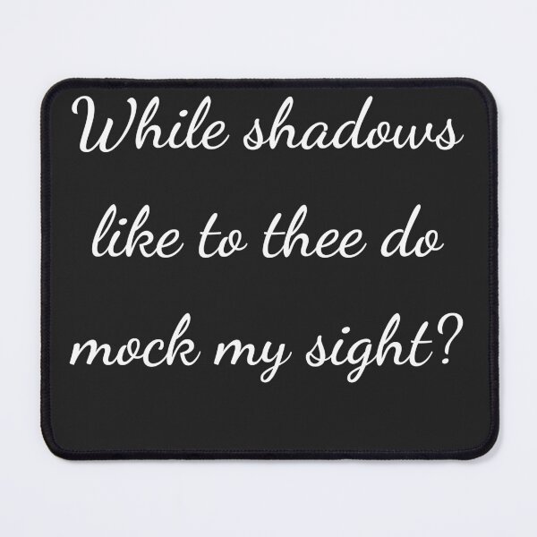 Item preview, “While shadows like to thee do mock my sight?” - handwriting white designed and sold by ariksworld.
