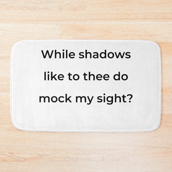 Item preview, “While shadows like to thee do mock my sight?” - print black designed and sold by ariksworld.