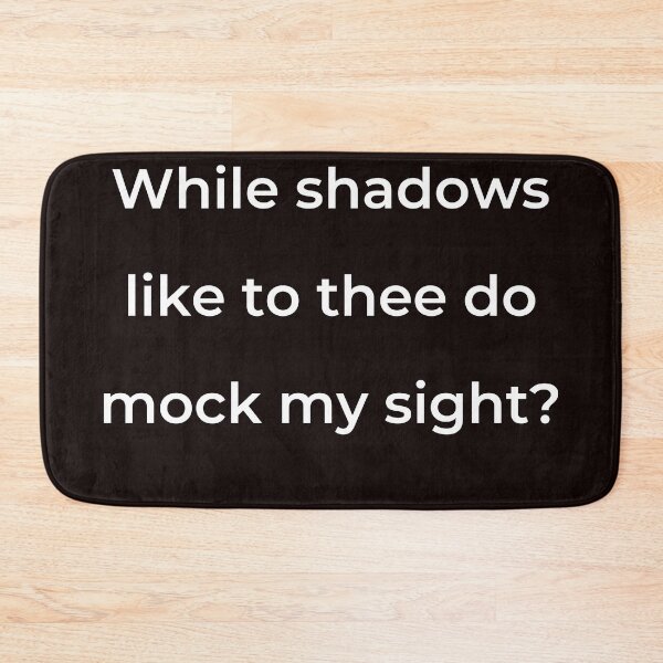 Item preview, “While shadows like to thee do mock my sight?” - print white designed and sold by ariksworld.