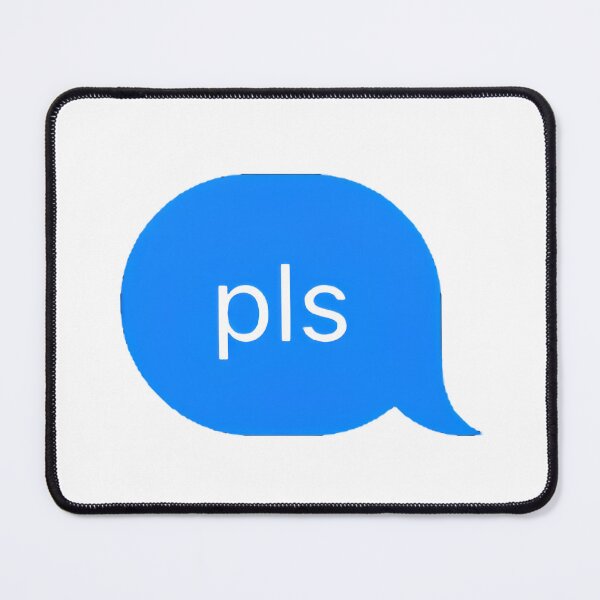 Item preview, "pls" Text Message designed and sold by PrettiPrintts.