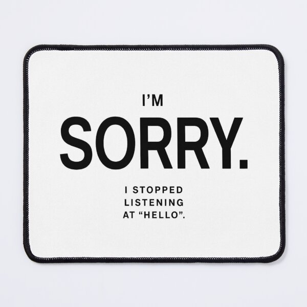 Item preview, Sorry. I stopped Listening at "Hello" designed and sold by Cavalier-org.