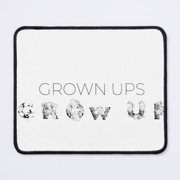 Item preview, grown ups grow up designed and sold by jgpartworkerltd.