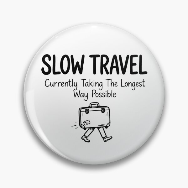 Item preview, Slow Travel Currently Taking the Longest Way Possible Funny Travel Crew designed and sold by Yellowriversss.