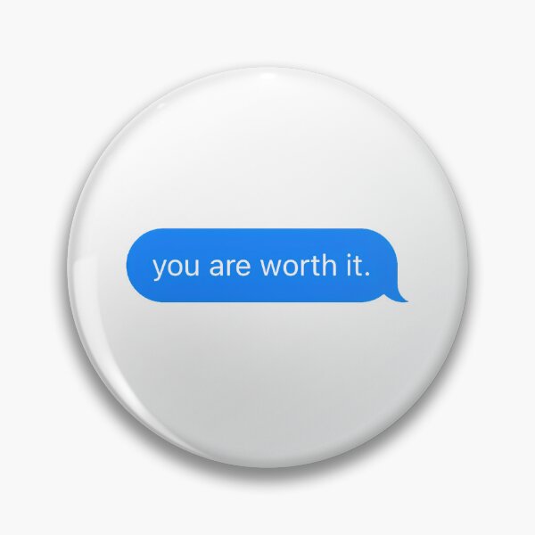 Item preview, "you are worth it." Text Message designed and sold by PrettiPrintts.