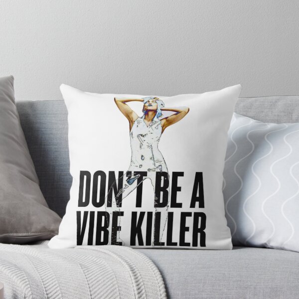 Item preview, Don’t be a vibe killer 3 designed and sold by aprd666.