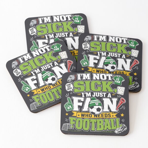 Item preview, Funny Football Fan Im Not Sick Just Need Football designed and sold by CloudyCatArt.