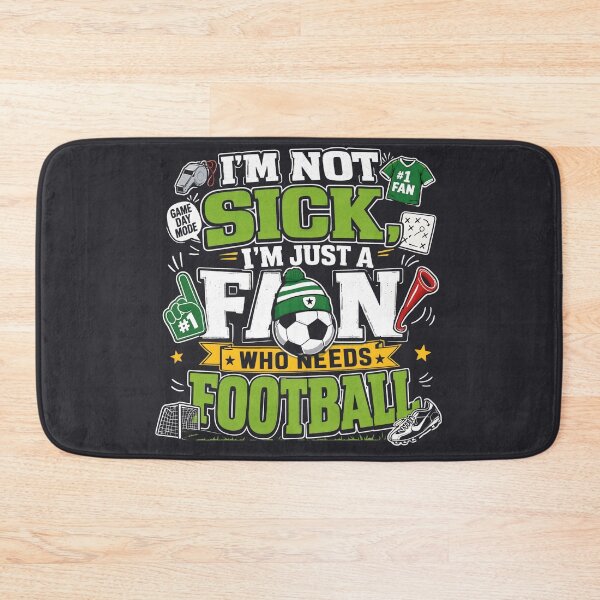Item preview, Funny Football Fan Im Not Sick Just Need Football designed and sold by CloudyCatArt.