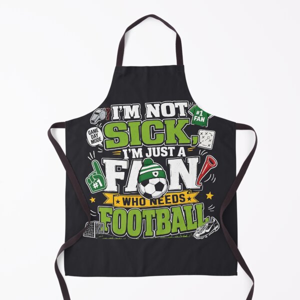 Item preview, Funny Football Fan Im Not Sick Just Need Football designed and sold by CloudyCatArt.