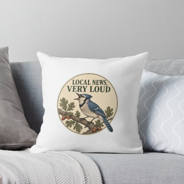 Item preview, Local News Very Loud — Blue Jay Humor designed and sold by QuietWingGuide.