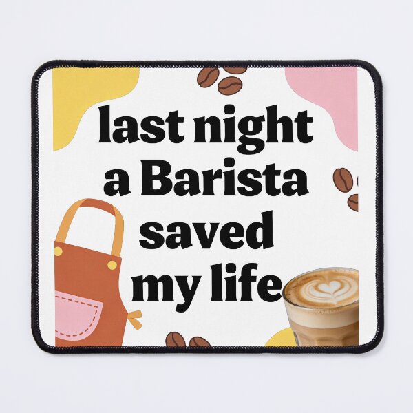 Item preview, Last Night a Barista Saved My Life designed and sold by CornershopTee.