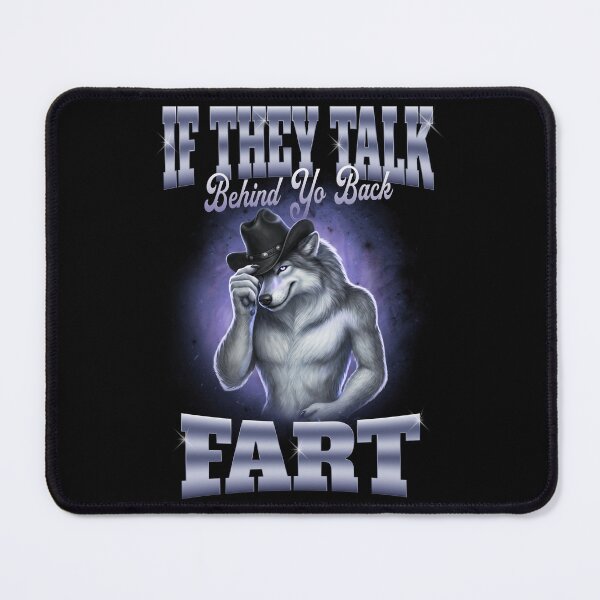 Item preview, If They Talk Behind Your Back...Fart designed and sold by bmcreationsCo.