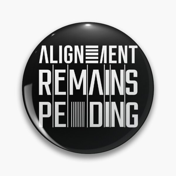Item preview, Alignment Remains Pending designed and sold by Efforito.